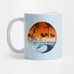 Beach Dreaming - Surf, Sand, and Sunsets Mug